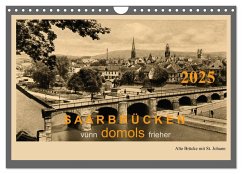 Saarland - vunn domols (frieher) (Wandkalender 2025 DIN A4 quer), CALVENDO Monatskalender - Calvendo;Arnold, Siegfried