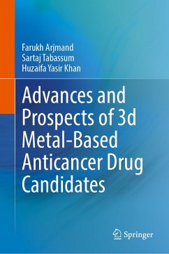 Advances and Prospects of 3-d Metal-Based Anticancer Drug Candidates (eBook, PDF) - Arjmand, Farukh; Tabassum, Sartaj; Khan, Huzaifa Yasir