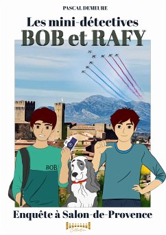 Bob et Rafy, les mini-détectives - Tome 6 (eBook, ePUB) - Demeure, Pascal