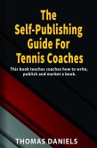 The Self-Publishing Guide For Tennis Coaches (eBook, ePUB)
