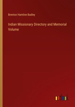 Indian Missionary Directory and Memorial Volume - Badley, Brenton Hamline