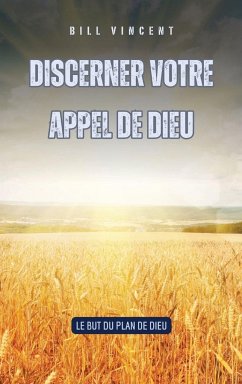 Discerner votre appel de Dieu - Vincent, Bill