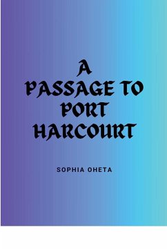 A Passage to Port Harcourt - Sophia, Oheta