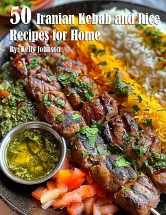 50 Iranian Kebab and Rice Recipes for Home - Johnson, Kelly