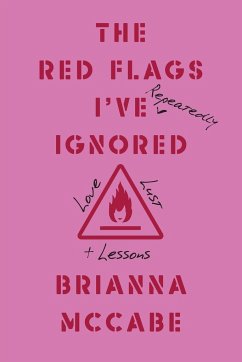 The Red Flags I've (Repeatedly) Ignored - McCabe, Brianna