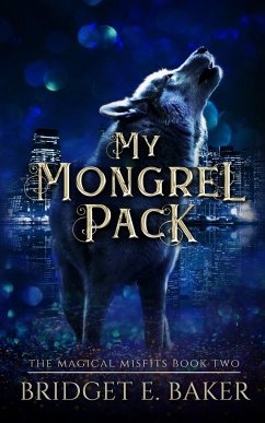 My Mongrel Pack - Baker, Bridget E.