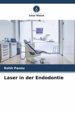 Laser in der Endodontie - Pannu, Rohit