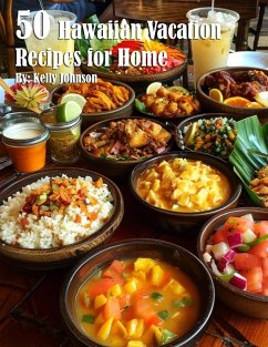 50 Hawaiian Vacation Recipes for Home - Johnson, Kelly