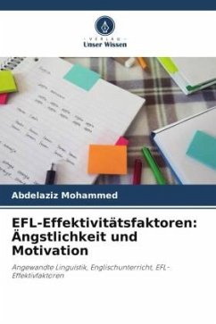 EFL-Effektivitätsfaktoren: Ängstlichkeit und Motivation - Mohammed, Abdelaziz