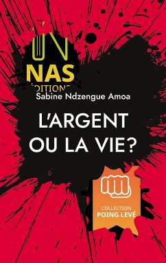 L'argent ou la vie? - Ndzengue Amoa, Sabine