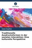 Traditionelle Ausdrucksformen in der sozialen Interaktion: Eine kulturelle Perspektive