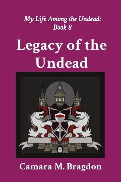 Legacy of the Undead - Bragdon, Camara M.