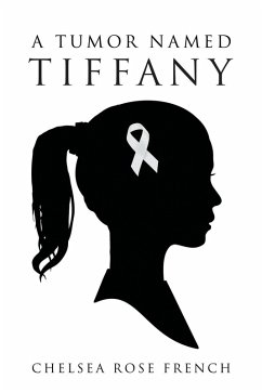 A Tumor Named Tiffany - French, Chelsea Rose