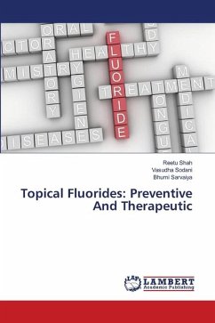Topical Fluorides: Preventive And Therapeutic - Shah, Reetu;Sodani, Vasudha;Sarvaiya, Bhumi
