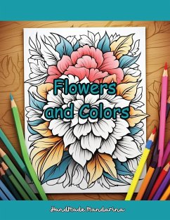 Flowers and Colors - Dworsky, Diana M