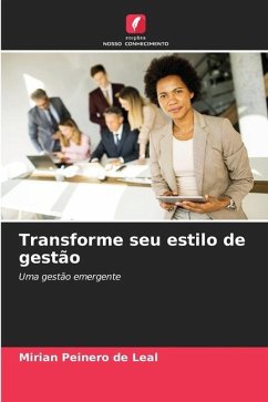 Transforme seu estilo de gestão - Peinero de Leal, Mirian