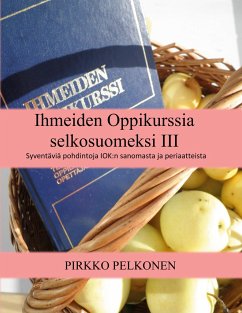 Ihmeiden Oppikurssia selkosuomeksi III - Pelkonen, Pirkko