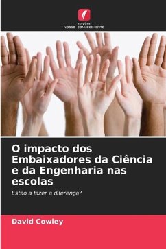 O impacto dos Embaixadores da Ciência e da Engenharia nas escolas - Cowley, David