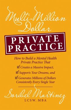 Multi-Million Dollar Private Practice (eBook, ePUB) - Martinez, Lcsw
