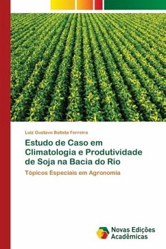 Estudo de Caso em Climatologia e Produtividade de Soja na Bacia do Rio - Batista Ferreira, Luiz Gustavo