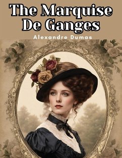 The Marquise De Ganges - Alexandre Dumas