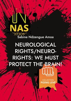 Neurological rights/neuro-rights: We must protect the brain! - Ndzengue Amoa, Sabine