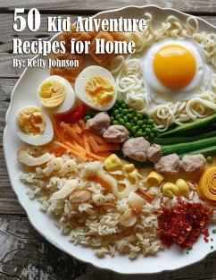 50 Kid Adventure Recipes for Home - Johnson, Kelly