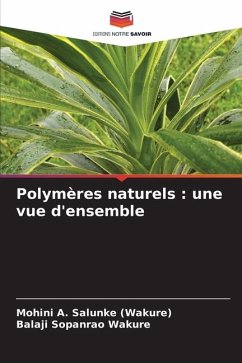 Polymères naturels : une vue d'ensemble - Salunke (Wakure), Mohini A.;Wakure, Balaji Sopanrao