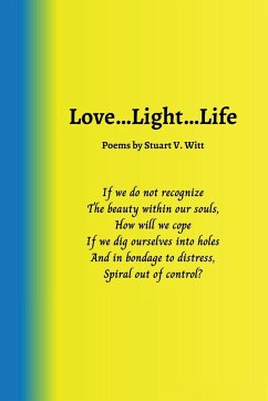 Love ... Light ... Life - Witt, Stuart