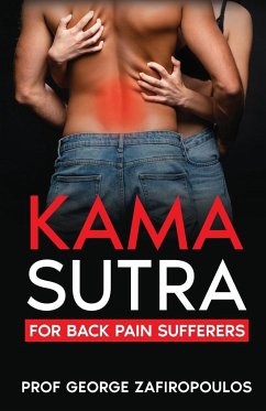 KAMA SUTRA FOR BACK PAIN SUFFERERS - Zafiropoulos, George