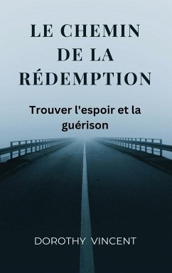 Le chemin de la redemption - Vincent, Dorothy