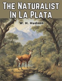 The Naturalist In La Plata - W. H. Hudson