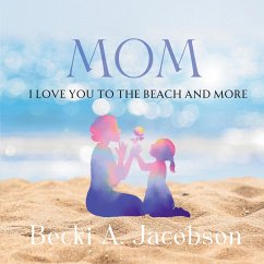 MOM I Love You to the Beach and More - Jacobson