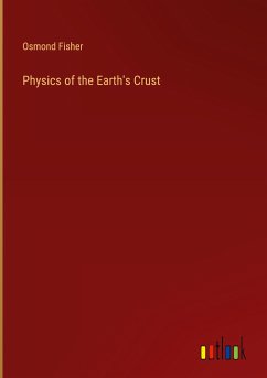 Physics of the Earth's Crust - Fisher, Osmond
