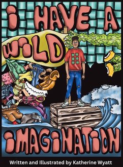 I Have a Wild Imagination - Wyatt, Katherine