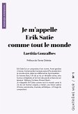 Je m'appelle Erik Satie comme tout le monde