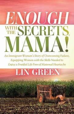 Enough with the Secrets, Mama (eBook, ePUB) - Green, Lin