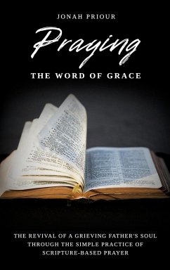 Praying the Word of Grace - Priour, Jonah; Lovebuilt Press
