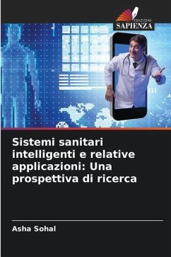 Sistemi sanitari intelligenti e relative applicazioni: Una prospettiva di ricerca - Sohal, Asha