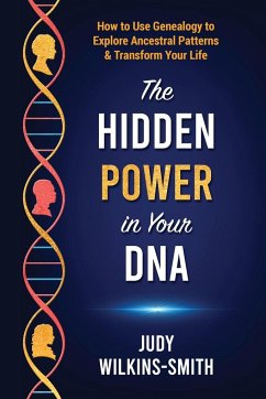 The Hidden Power in Your DNA - Wilkins-Smith, Judy