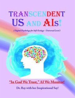 Transcendent Us and A.I's! (eBook, ePUB) - Ray, Ph. D.