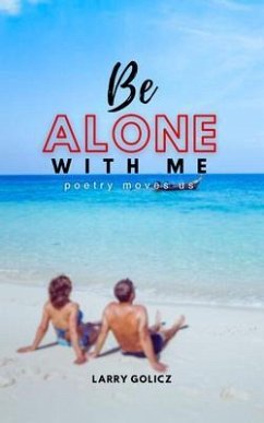 Be Alone With Me (eBook, ePUB) - Golicz, Larry