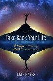 Take Back Your Life (eBook, ePUB) Take Back Your Life (eBook, ePUB)