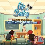 Life of Bailey - Find The Tiny Teddy Bears (eBook, ePUB)