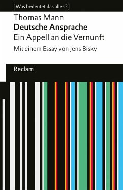Deutsche Ansprache. Ein Appell an die Vernunft. Mit einem Essay von Jens Bisky (eBook, ePUB) - Mann, Thomas