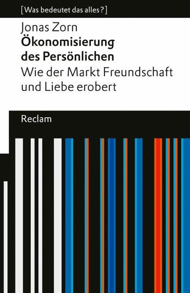 Ökonomisierung des Persönlichen. Wie der Markt Freundschaft und Liebe erobert. (eBook, ePUB)