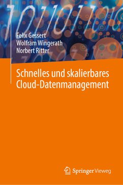 Schnelles und skalierbares Cloud-Datenmanagement (eBook, PDF) - Gessert, Felix; Wingerath, Wolfram; Ritter, Norbert