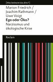 Ego oder Öko? Narzissmus und ökologische Krise (eBook, ePUB)