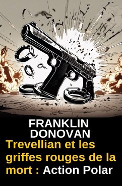 Cover Trevellian et les griffes rouges de la mort : Action Polar (eBook, ePUB)