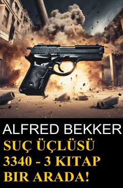 Suç Üçlüsü 3340 - 3 kitap bir arada! (eBook, ePUB) - Bekker, Alfred